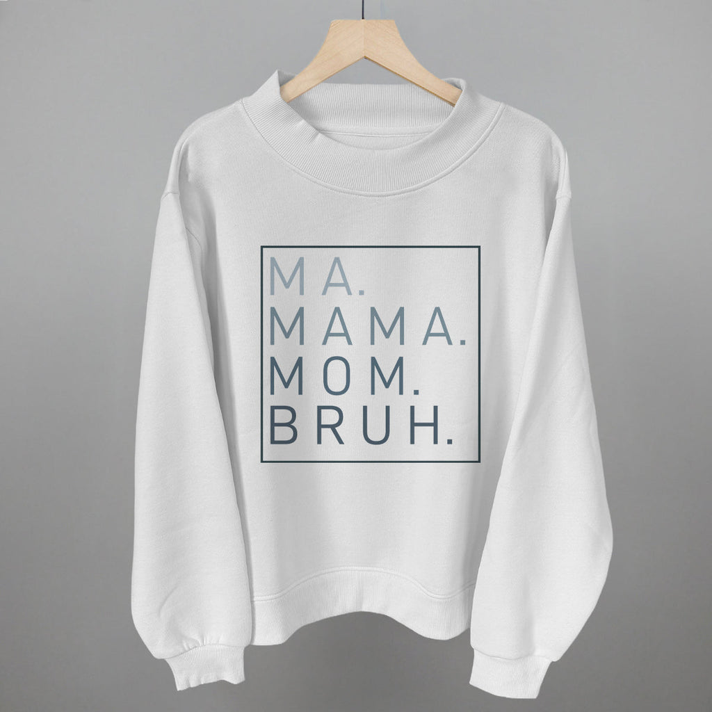 Ma Mama Mom Bruh